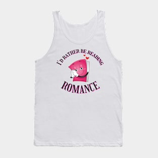 I'd Rather Be Reading Romance Tank Top